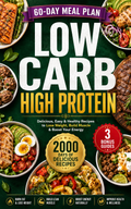 Low Carb High Protein Cookbook | Delicious Everyday Recipes for Healthy Living